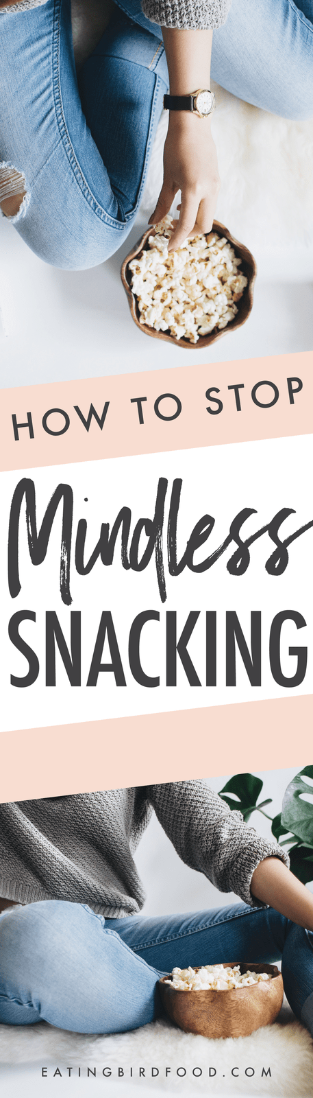 How to Stop Mindless Snacking Once and For ALL How to Stop Mindless Snacking Once and For ALL