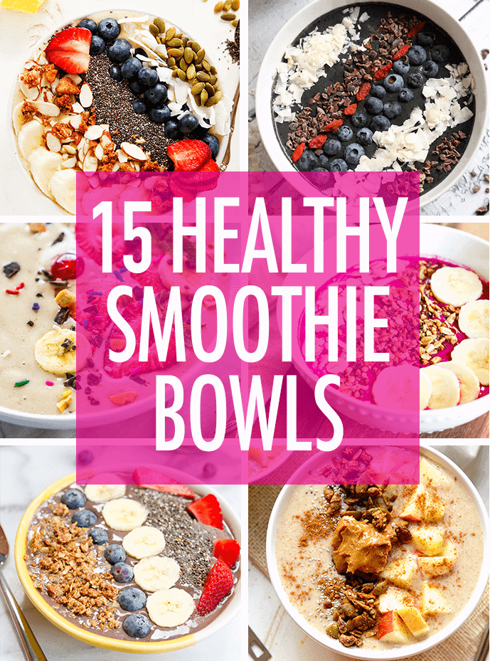 15 HEALTHY + DELICIOUS SMOOTHIE BOWLS 15 Healthy Smoothie Bowls