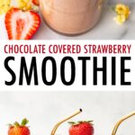 Two photos of chocolate strawberry smoothies. The first is a bird's eye view of the smoothie with a strawberry on the rim. The second photo is two smoothie glasses side by side.
