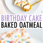 Two photos of a slice of birthday cake baked oatmeal with a bite taken out of it.