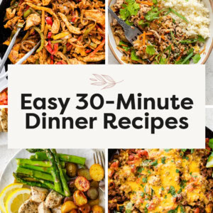 A title that says "easy 30-minute dinner recipes" with four recipes images behind the title that include chicken fajitas, egg roll in a bowl, grilled chicken, and a beef skillet recipe.