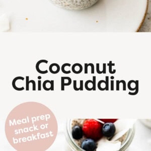 Coconut Chia Pudding in a jar topped with berries and coconut flakes. Photo below is of a spoon scooping a bite of chia pudding from the jar.