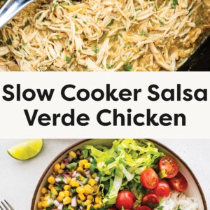 Top Image: Close-up of shredded chicken cooked in salsa verde inside a slow cooker with a serving spoon. Bottom Image: A colorful burrito bowl with salsa verde chicken, rice, black beans, corn salsa, avocado slices, cherry tomatoes, shredded lettuce, and lime wedges.