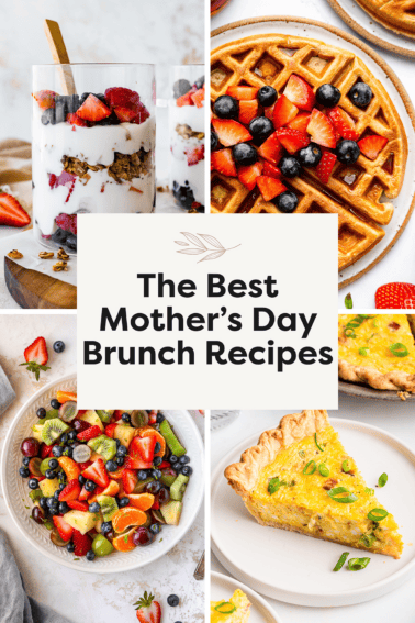A title for the best mothers day brunch recipes with four recipes including waffles, yogurt parfait, fruit salad, and an egg quiche.