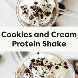 Top photo: Overhead view of two cookies and cream protein shakes topped with whipped cream and crushed cookies, with sandwich cookies scattered in the background. Bottom photo: Close-up of a cookies and cream protein shake topped with whipped cream and crushed cookies, served with a clear straw.