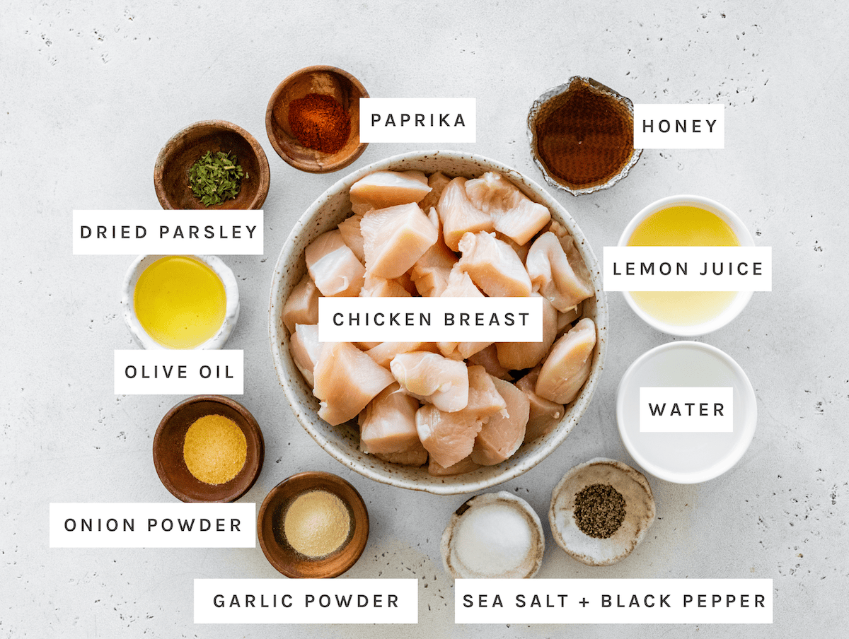 Chicken breast, paprika, honey, lemon juice, water, sea salt, black pepper, garlic powder, onion powder, olive oil, dried parsley