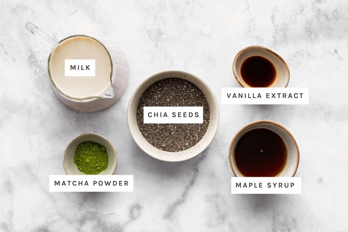 Matcha Chia Pudding ingredients Milk, chia seeds, vanilla extract, matcha powder, maple syrup
